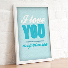 'I love you from the Bottom of the Deep Blue Sea' Graphic Print